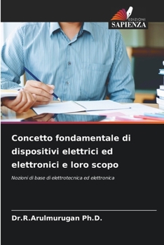 Paperback Concetto fondamentale di dispositivi elettrici ed elettronici e loro scopo [Italian] Book
