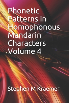 Paperback Phonetic Patterns in Homophonous Mandarin Characters Volume 4 Book