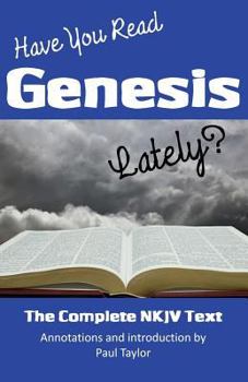 Paperback Have You Read Genesis Lately?: The Complete NKJV Text of Genesis Book