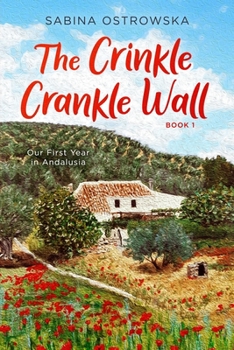 Paperback The Crinkle Crankle Wall: Our First Year in Andalusia Book