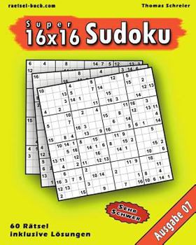 Paperback 16x16 Super-Sudoku Ausgabe 07: 16x16 Sudoku mit Zahlen und Lösungen, Ausgabe 07 [German] Book
