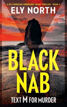 Black Nab: Text M For Murder: A DCI Finnegan Yorkshire Crime Thriller - Book 1 - Book #1 of the DCI Finnegan Yorkshire Crime