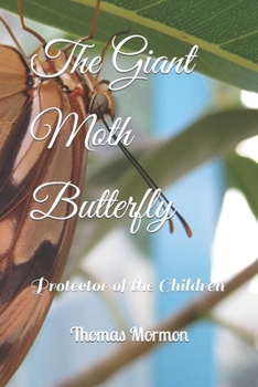 Paperback The Giant Moth Butterfly: Protector of the Children Book