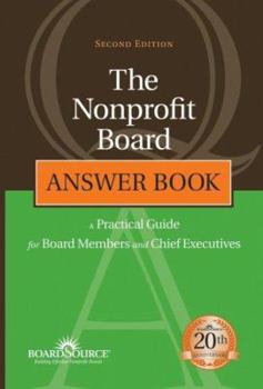 Hardcover The Nonprofit Board Answer Book: A Practical Guide for Board Members and Chief Executives Book