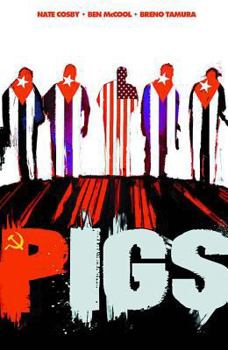 Pigs, Volume One: Hello Cruel World - Book #1 of the Pigs