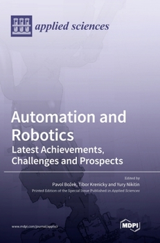 Hardcover Automation and Robotics: Latest Achievements, Challenges and Prospects Book