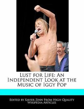 Paperback Lust for Life: An Independent Look at the Music of Iggy Pop Book