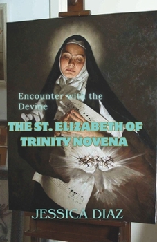 Paperback The St. Elizabeth of Trinity Novena: Encounter with the Devine Book
