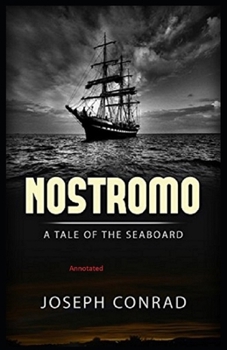 Paperback Nostromo: A Tale of the Seaboard Annotated Book