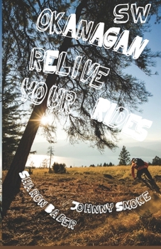 Paperback Okanagan South West - Relive Your Rides Book
