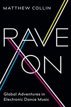 Paperback Rave on: Global Adventures in Electronic Dance Music Book