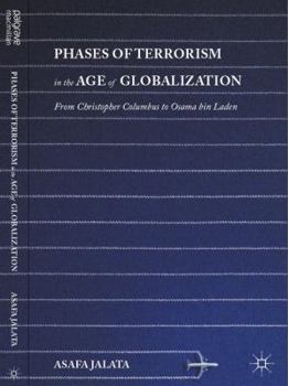 Hardcover Phases of Terrorism in the Age of Globalization: From Christopher Columbus to Osama Bin Laden Book