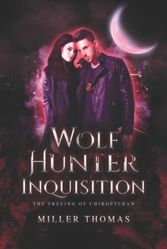 Paperback Wolf Hunter Inquisition: The Freeing of Chiropteran Book