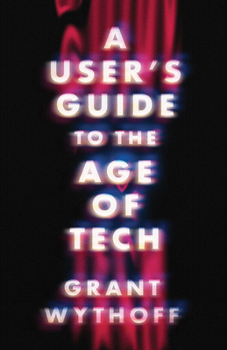 Paperback A User's Guide to the Age of Tech Book