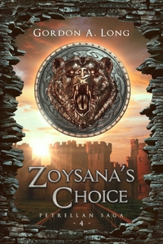 Zoysana's Choice - Book #4 of the Petrellan Saga