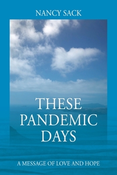 Paperback These Pandemic Days: A Message of Love and Hope Book