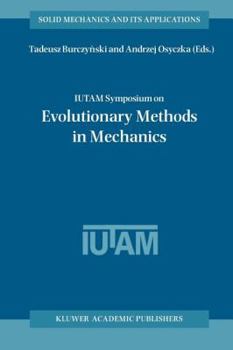 Paperback Iutam Symposium on Evolutionary Methods in Mechanics: Proceedings of the Iutam Symposium Held in Cracow, Poland, 24-27 September, 2002 Book