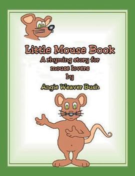 Paperback Little Mouse Book: A Rhyming Story for Mouse Lovers Book