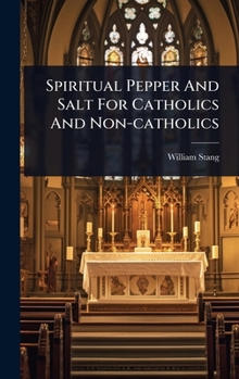 Hardcover Spiritual Pepper And Salt For Catholics And Non-catholics Book