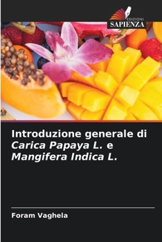 Paperback Introduzione generale di Carica Papaya L. e Mangifera Indica L. [Italian] Book