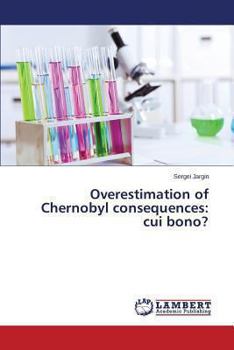 Paperback Overestimation of Chernobyl Consequences: Cui Bono? Book