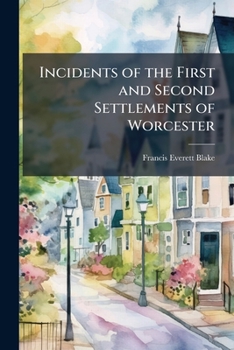 Paperback Incidents of the First and Second Settlements of Worcester Book