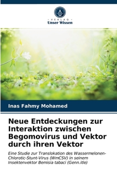 Paperback Neue Entdeckungen zur Interaktion zwischen Begomovirus und Vektor durch ihren Vektor [German] Book