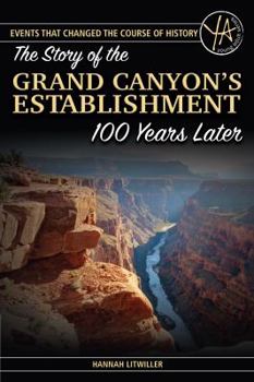 Paperback The Story of the Grand Canyon's Establishment 100 Years Later Book