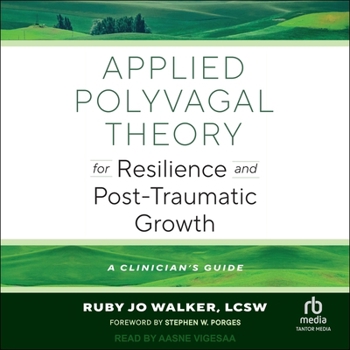 MP3 CD Applied Polyvagal Theory for Resilience and Post-Traumatic Growth: A Clinician's Guide Book