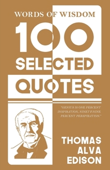 Paperback Words Of Wisdom: 100 Selected Quotes by Thomas A. Edison with Beautiful Illustrations Book