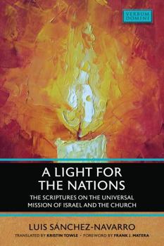 Light for the Nations: The Scriptures on the Universal Mission of Israel and the Church