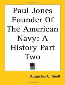 Paperback Paul Jones Founder Of The American Navy: A History Part Two Book