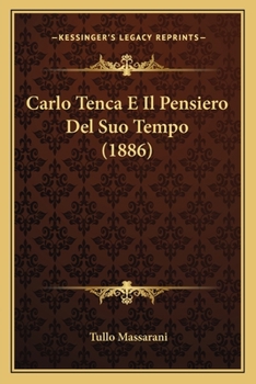 Paperback Carlo Tenca E Il Pensiero Del Suo Tempo (1886) [Italian] Book