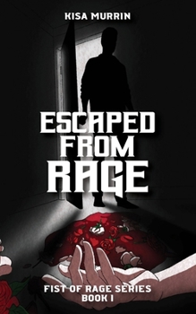 Paperback Escaped From Rage: Fist of Rage, Book 1 Book