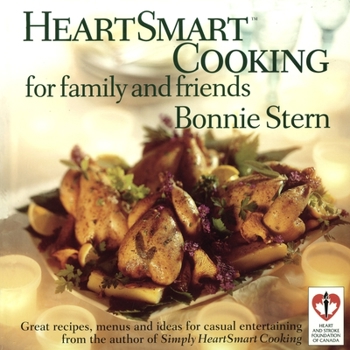Paperback Heartsmart Cooking for Family and Friends: Great Recipes, Menus and Ideas for Casual Entertaining: A Cookbook Book