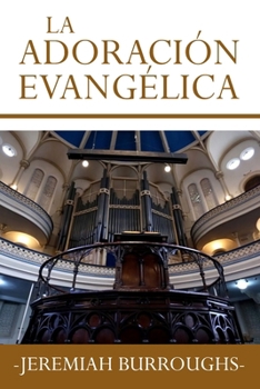 La Adoracion Evangelica: La dirección correcta para santificar el nombre de Dios en general