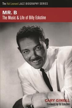 Paperback Mr B: The Music and Life of Billy Eckstine (The Hal Leonard Jazz Biography) Book