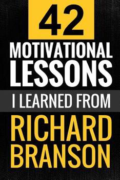 Paperback Richard Branson: 42 Motivational Lessons I Learned from Richard Branson Book