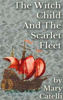 Paperback The Witch-Child and the Scarlet Fleet Book