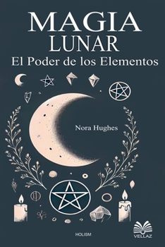 Paperback Magia lunar - El Poder de los Elementos [Spanish] Book