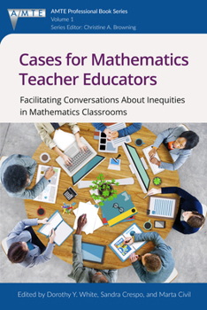 Paperback Cases for Mathematics Teacher Educators: Facilitating Conversations about Inequities in Mathematics Classrooms Book