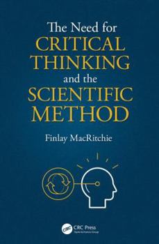 Paperback The Need for Critical Thinking and the Scientific Method Book