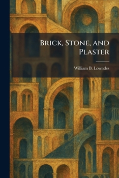 Brick, Stone, and Plaster