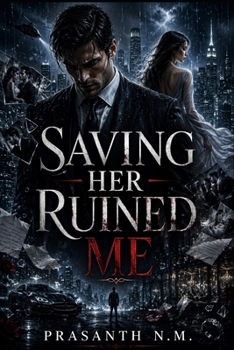 Paperback Saving Her Ruined Me: A Billionaire Alpha's Obsession Book