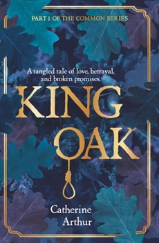 Paperback King Oak: A Tangled Tale of Love, Betrayal, and Broken Promises Book
