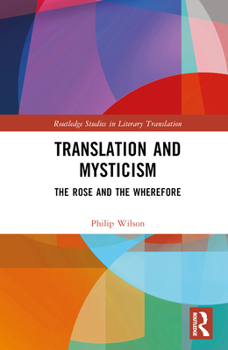 Hardcover Translation and Mysticism: The Rose and the Wherefore Book