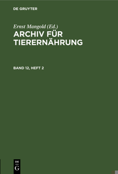 Hardcover Archiv Für Tierernährung. Band 12, Heft 2 [German] Book