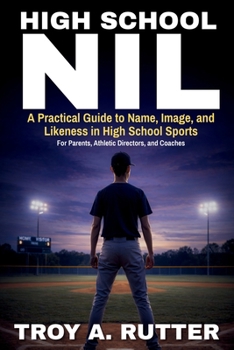Paperback High School NIL: A Practical Guide to Name, Image, and Likeness in High School Sports Book