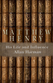 Paperback Matthew Henry: His Life and Influence Book