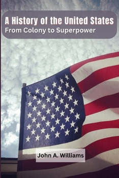 Paperback A History of the United States: From Colony to Superpower Book